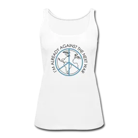 Against The Next War- Women’s Premium Tank Top