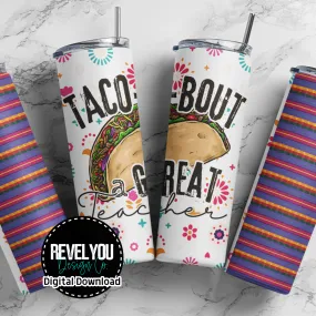 Taco Bout A Great Teacher - Digital Tumbler PNG